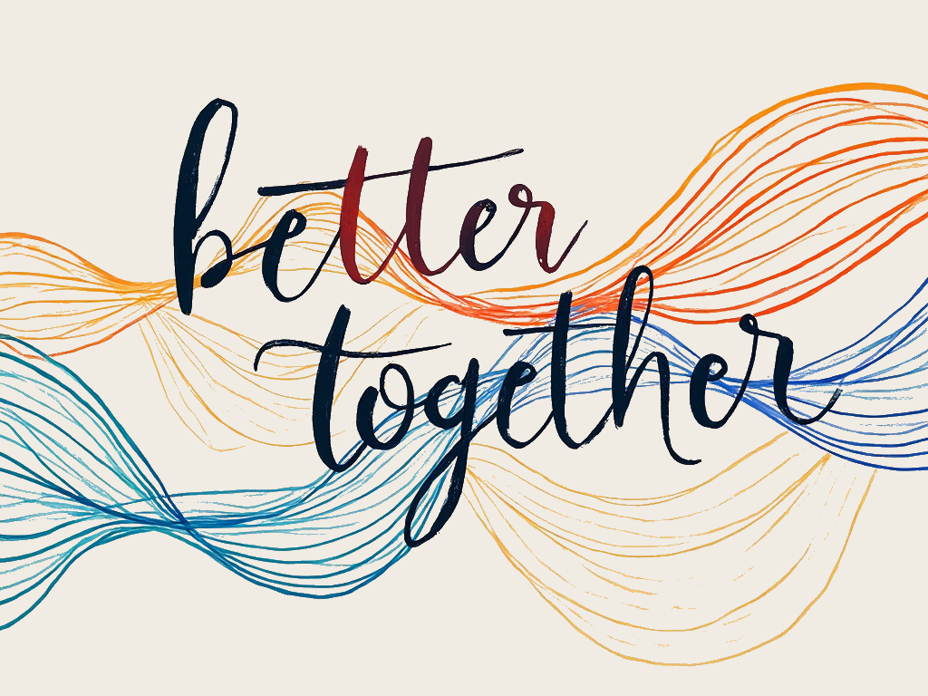Better Together